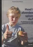 Hvad i alverden spiser du?