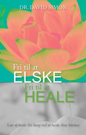 Fri til at elske - fri til at heale af David Simon