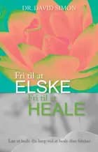 Fri til at elske - fri til at heale