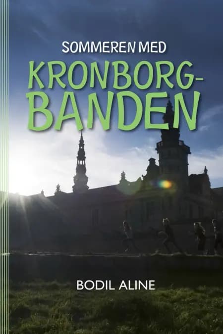 Sommeren med Kronborgbanden af Bodil Aline
