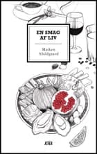 En smag af liv af Maiken Abildgaard