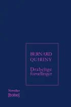 Drabelige fortællinger af Bernard Quiriny
