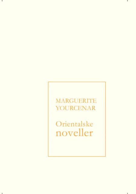Orientalske noveller af Marguerite Yourcenar