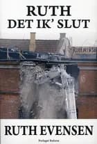 Ruth - det ik´ slut