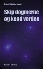 Skip dogmerne og kend verden