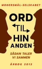 Ord til hinanden af Marie Møller Kristensen, Pia Raug og Kristian Tvilling