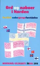 Ord og naboer i Norden af Georg Adamsen, Vigdís Finnbogadóttir, Henrik Hagemann, Eva Theilgaard Brink, Hanna Birkelund Nilsson, Marie Sveistrup, Michael Bach Ipsen, Marc Daniel Skibsted Volhardt, Steinunn D. Jónasdóttir, Per Kolstrup, Kolbjørn Seth, Markus Hector, Tijana Vujadinović og Björn Ranelid