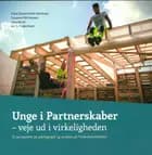 Unge i Partnerskaber - vejen ud i virkeligheden af Klaus Goldschmidt Henriksen, Lene Byriel og Susanne Pihl Hansen