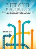 7 Lette Veje til Mindfulness