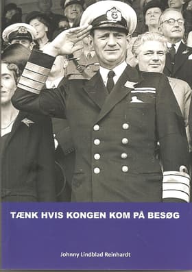 Tænk hvis kongen kom på besøg af Johnny Lindblad Reinhardt