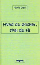 Hvad du ønsker, skal du få