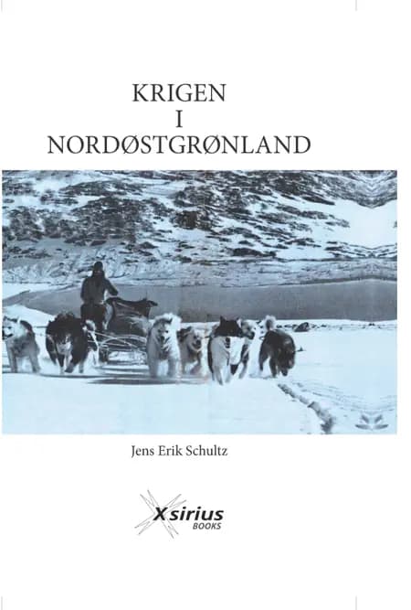 KRIGEN I NORDØSTGRØNLAND af Jens Erik Schultz