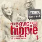 Hippie 1 Lydbog uden musik af Peter Øvig Knudsen