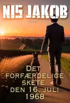 Det forfærdelige skete den 16. juli 1968 af Nis Jakob