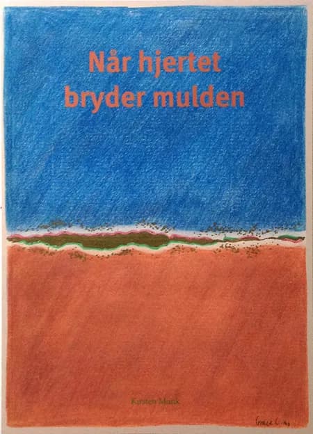 Når hjertet bryder mulden af Kirsten Munk