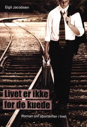 Livet er ikke for de kuede af Eigil Jacobsen