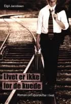 Livet er ikke for de kuede af Eigil Jacobsen