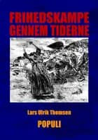 Frihedskampe gennem tiderne
