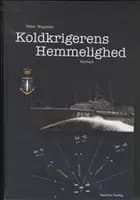 Koldkrigerens Hemmelighed af Peter Bogason