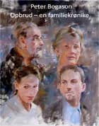 Opbrud - en familiekrønike af Peter Bogason