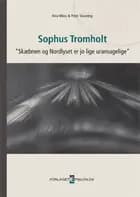 Sophus Tromholt - skæbnen og Nordlyset er jo lige uransagelige