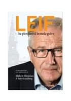 Leif - fra plovfure til bonede gulve af Peter Lundberg