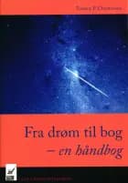 Fra drøm til bog - en håndbog af Tommy P. Christensen