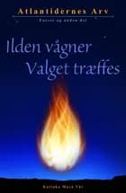 Ilden vågner Valget træffes