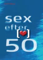Sex efter 50 af Ditte Trolle