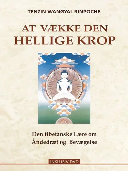 At vække den hellige krop af Tenzin Wangyal Rinpoche