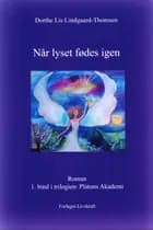 Når lyset fødes igen af Dorthe Lis Lindgaard-Thomsen