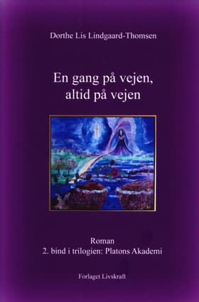 En gang på vejen, altid på vejen af Dorthe Lis Lindgaard-Thomsen