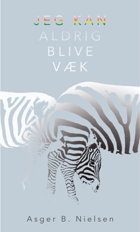 Jeg kan aldrig blive væk af Asger B. Nielsen