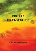 DIN LILLE GRÆNSEGUIDE