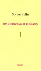 Om udregning af rumfang I af Solvej Balle