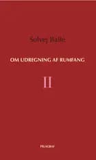 Om udregning af rumfang II af Solvej Balle
