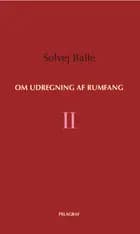 Om udregning af rumfang II af Solvej Balle