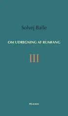 Om udregning af rumfang III