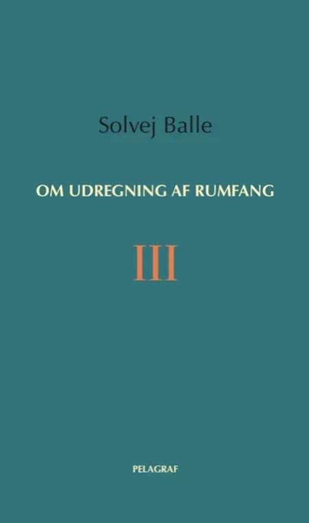Om udregning af rumfang III af Solvej Balle