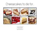 Cheesecakes to die for