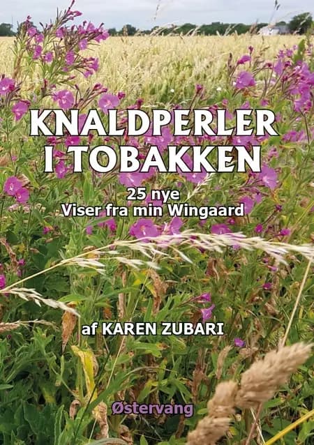 Knaldperler i tobakken - 25 nye Viser fra min Wiingaard af Karen Zubari