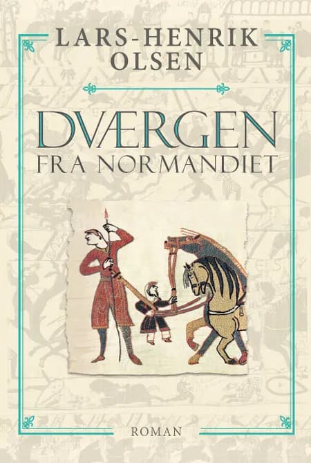 Dværgen fra Normandiet af Lars-Henrik Olsen