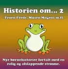 Historien om … 2 - afslappende fortællinger for børn og barnlige sjæle