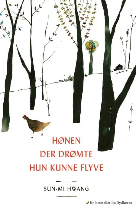 Hønen der drømte hun kunne flyve af Sun-mi Hwang