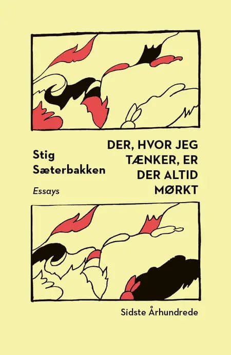 Der, hvor jeg tænker, er der altid mørkt af Stig Sæterbakken