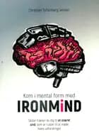 Kom i mental form med IRONMIND - Sådan træner du dig til......... af Christian Taftenberg Jensen