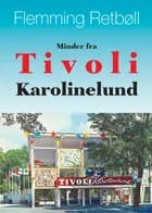Minder fra Tivoli Karolinelund af Flemming Retbøll