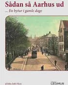 Sådan så Aarhus ud af John Erik Olsen
