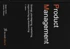 Product Management - Strategi, planlægning, markedsføring, organisering og eksekvering, 2. udgave
