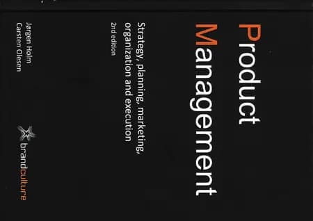 Product Management - Strategy, planning, marketing, organization and execution, 2nd edition af Jørgen Holm and Carsten Olesen